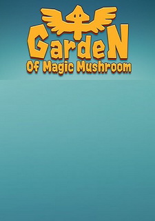 Обложка Garden of Magic Mushroom