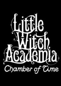 Обложка Little Witch Academia: Chamber of Time