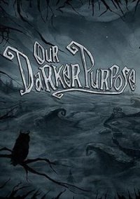Обложка Our Darker Purpose