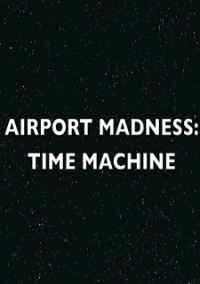 Обложка Airport Madness: Time Machine