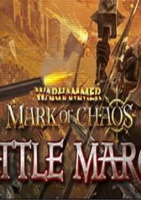 Обложка игры Warhammer: Mark of Chaos - Battle March