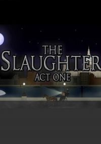 Обложка игры The Slaughter: Act One