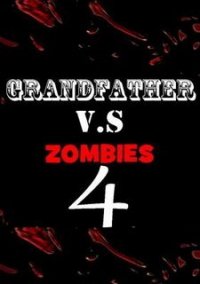 Обложка Grandfather V.S Zombies 4