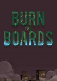 Обложка Burn The Boards