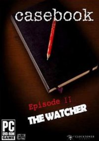 Обложка Casebook: Episode II - The Watcher