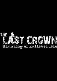 Обложка игры The Last Crown: Haunting of Hallowed Isle