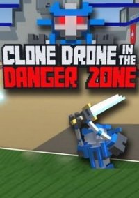 Обложка Clone Drone in the Danger Zone