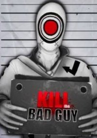 Обложка игры Kill the Bad Guy