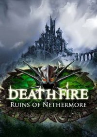 Обложка Deathfire: Ruins of Nethermore
