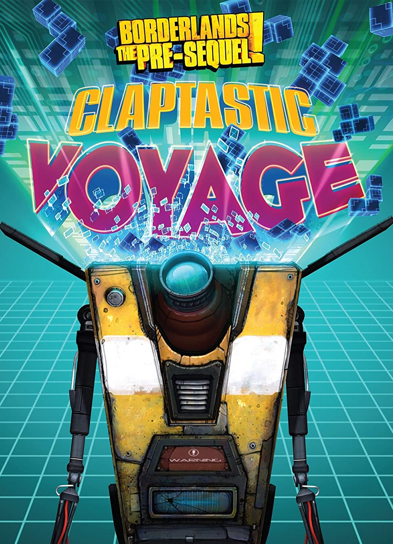 Обложка игры Borderlands: The Pre-Sequel - Claptastic Voyage