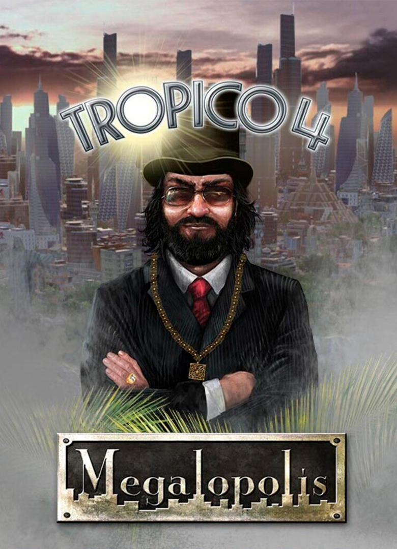 Обложка игры Tropico 4: Megalopolis