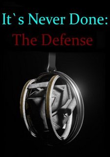 Обложка игры It's Never Done: The Defense