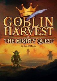 Обложка Goblin Harvest - The Mighty Quest