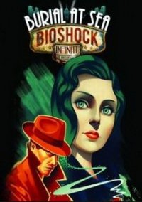 Обложка игры BioShock Infinite: Burial at Sea – Episode One