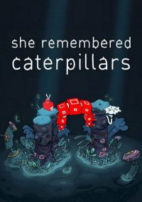Обложка игры She Remembered Caterpillars