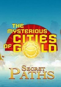 Обложка игры The Mysterious Cities of Gold: Secret Paths