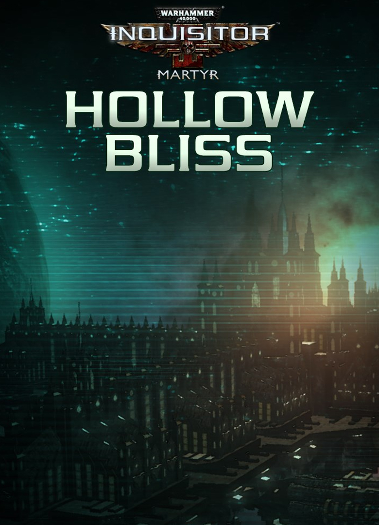 Обложка игры Warhammer 40,000: Inquisitor - Martyr - Hollow Bliss
