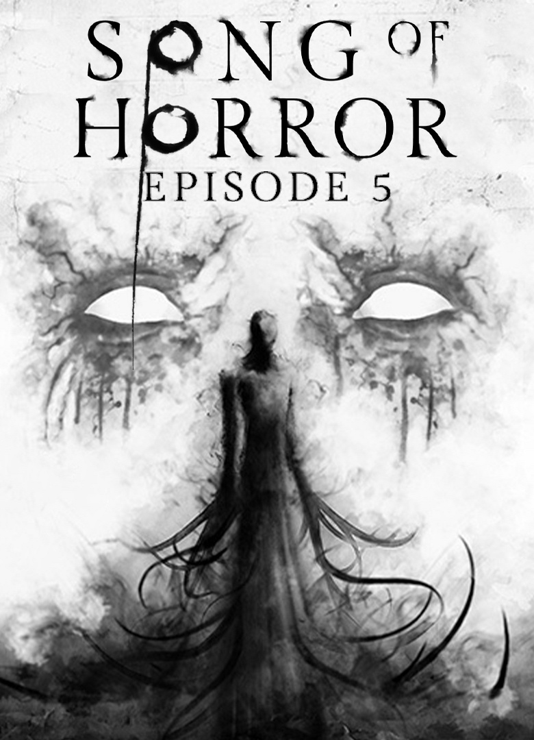Обложка игры Song of Horror: Episode 5 - The Horror and The Song