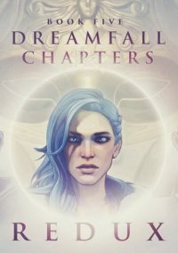Обложка игры Dreamfall Chapters - Book Five – Redux