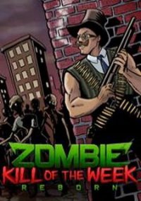 Обложка игры Zombie Kill of the Week - Reborn