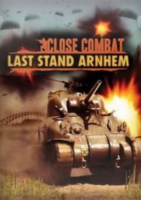 Обложка игры Close Combat: Last Stand Arnhem