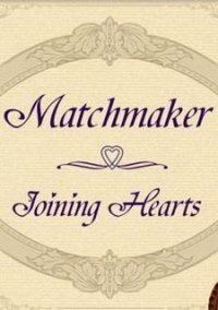 Обложка игры Matchmaker: Joining Hearts
