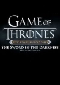 Обложка игры Game of Thrones: Episode Three - The Sword in the Darkness