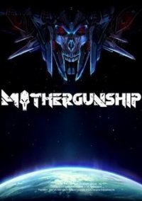Обложка игры MOTHERGUNSHIP