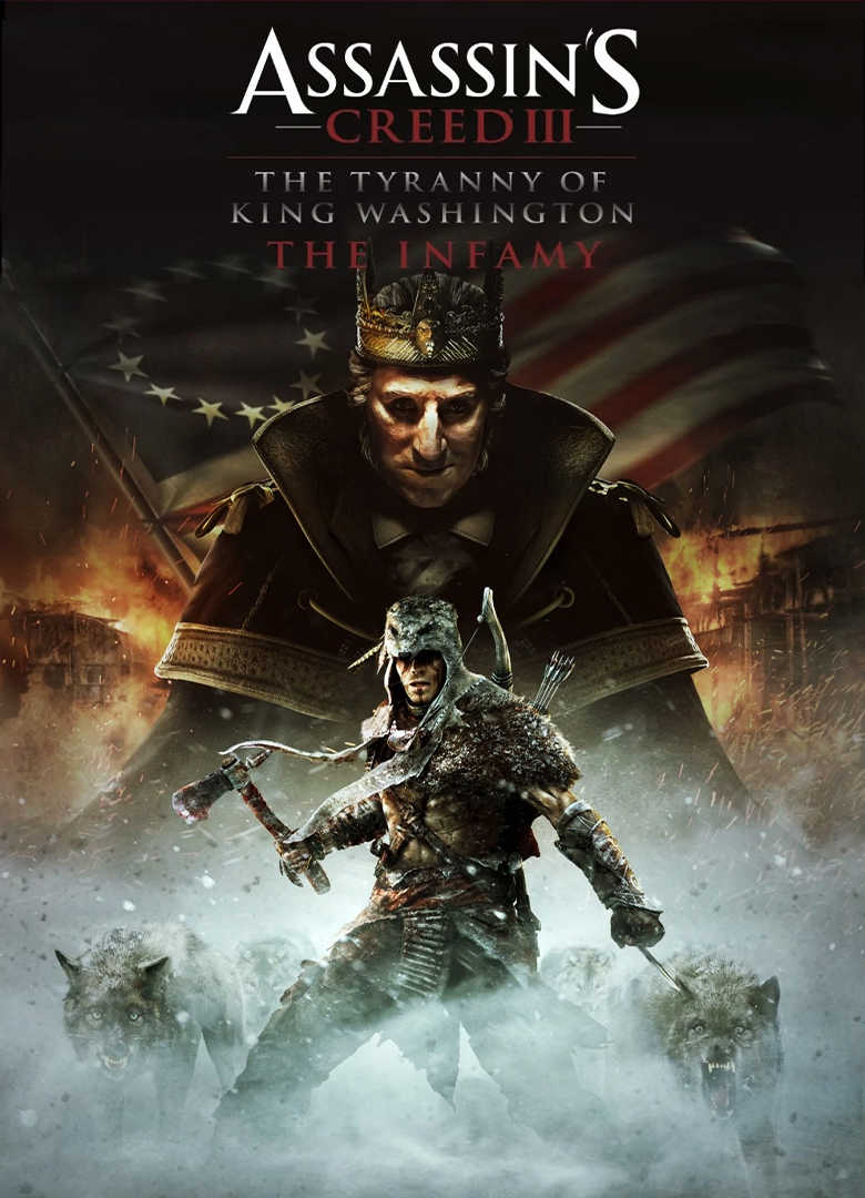 Обложка игры Assassin's Creed 3: The Tyranny of King Washington - The Infamy