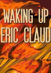 Обложка Waking Up Eric Claud